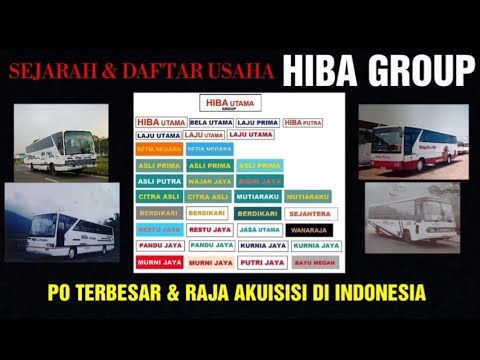 Sejarah & Daftar Usaha HIBA Group | PO Terbesar & Raja Akuisisi Bus di Indonesia sejak tahun 1949