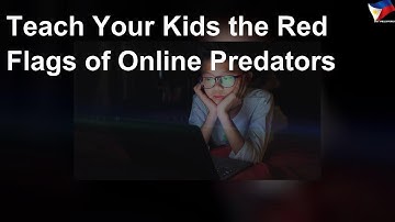 Teach your kids the red flags of online predators