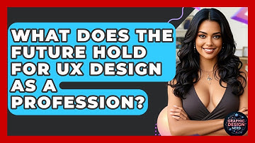 What Does The Future Hold For UX Design As A Profession? - Graphic Design Nerd