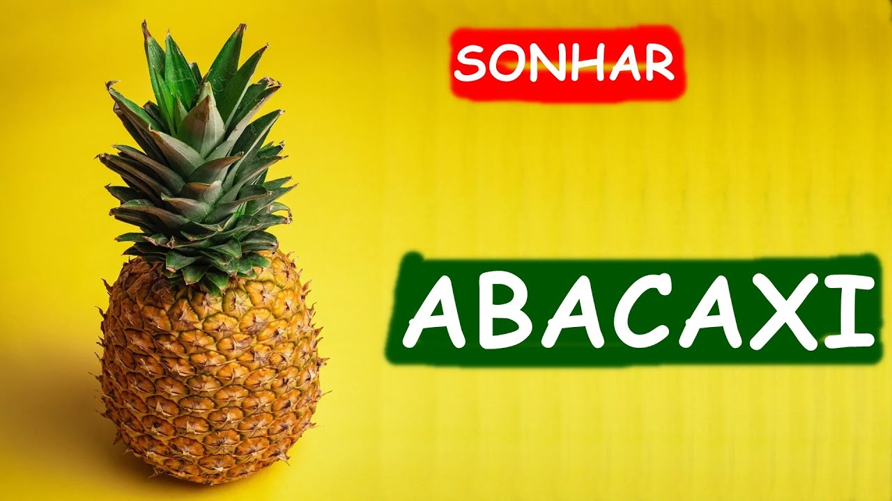 Sonhar com Abacaxi, significado revelado que voce precisa saber - YouTube