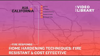 Fire Response Session 2 | Home Hardening Techniques: Fire Resistant & Cost Effective