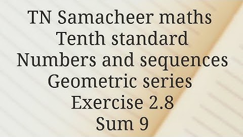 TN Samacheer maths/Tenth standard/ Numbers and sequences/Exercise 2.8