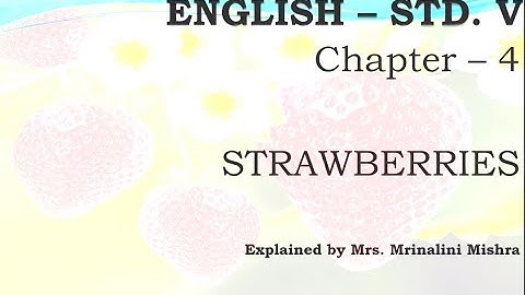 Standard: V , Subject:  English, Topic: Chapt 4- Strawberries