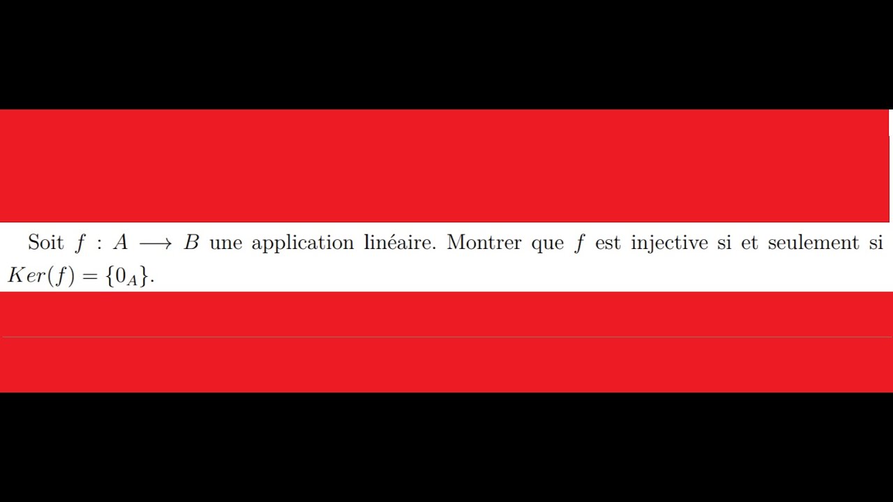 Application Lineaire Injective Comment montrer que le noyau est nul pour une application linéaire ...