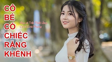 CÔ BÉ CÓ CHIẾC RĂNG KHỂNH - Nhạc sĩ: Trần Thiết Hùng - Ca sĩ: Elvis Phương