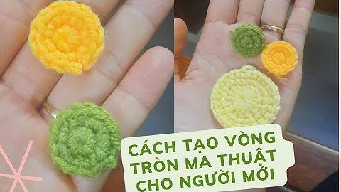 cách tạo vòng tròn ma thuật How to create a magic circle in crochet.