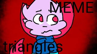 Triangles(animation meme)