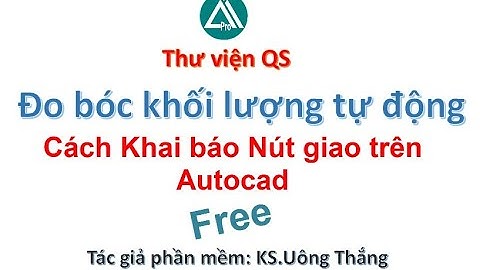 29 Sử dụng AiPro Autocad Khai báo nút giao, Thư viện QS ơi, không lo khai báo thủ công nữa rồi !!!