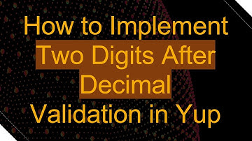 How to Implement Two Digits After Decimal Validation in Yup