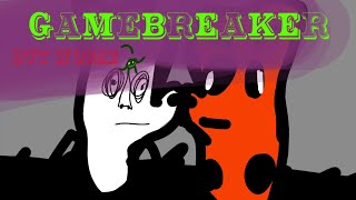 Gamebreaker But Worst Wip