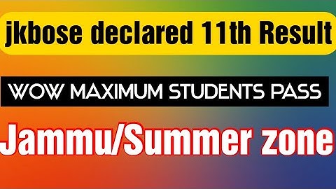 Jkbose 11th Class Result Declared Jammu/Summer Zone