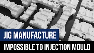 Jigs & Fixtures. Create complex geometry jigs impossible to achieve through injection into a mould.