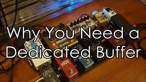 Why You Need a Dedicated Buffer (TC Electronic Bona Fide Buffer/Gear Lesson)