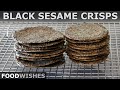 Black Magic Sesame Crisps | Food Wishes