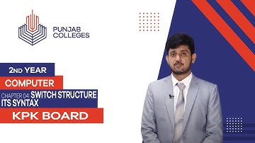 PGC lectures-Inter Part 2-KPK Board-Computer Science-Chapter 4 - Switch Structure its Syntax And