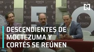 Descendientes de Hernán Cortés y Moctezuma se reúnen - Paralelo 23