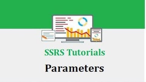 SSRS Tutorials - 14.Parameters in SSRS