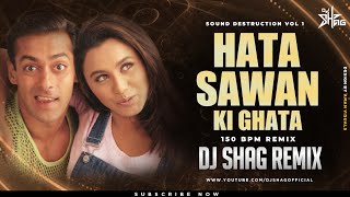 Hata Sawan Ki Ghata (150 BPM Remix) DJ Shag | Hello Brother | Mere Sapno Ka Woh Raja | Salman Khan