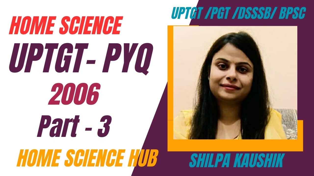 UPTGT PYQ | 2006 home science uptgt previous year question | BY SHILPA KAUSHIK | HOME SCIENCE HUB