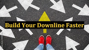 Build Your Downline Faster