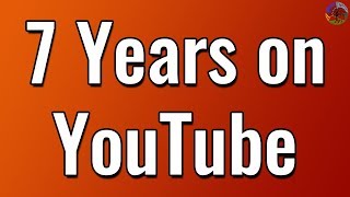 7 Years on YouTube 7 Years on YouTube