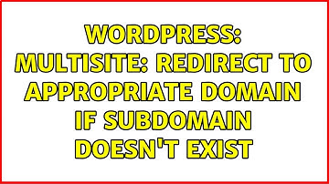 Wordpress: Multisite: Redirect to appropriate domain if subdomain doesn