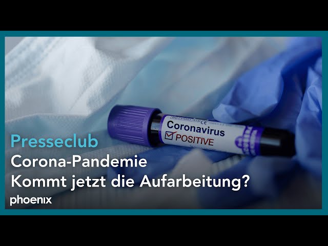 Presseclub: Corona-Pandemie – kommt jetzt die Aufarbeitung?