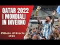 1516- Qatar 2022 - il Mondiale in inverno ( e tra le polemiche ) [Pillole di Storia]