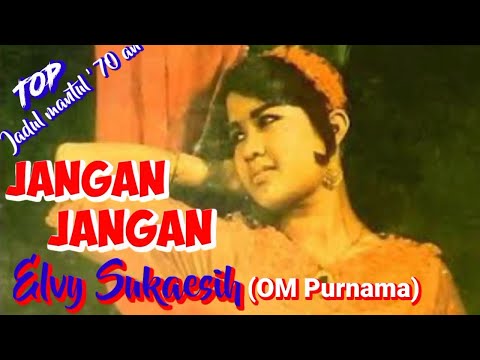 Putar Jangan Jangan - Elvy Sukaesih