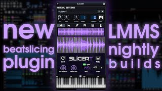 NEW! SlicerT sample slicing/chopping plugin in LMMS