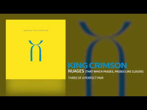 King Crimson - Nuages (That Which Passes, Passes Like Clouds)