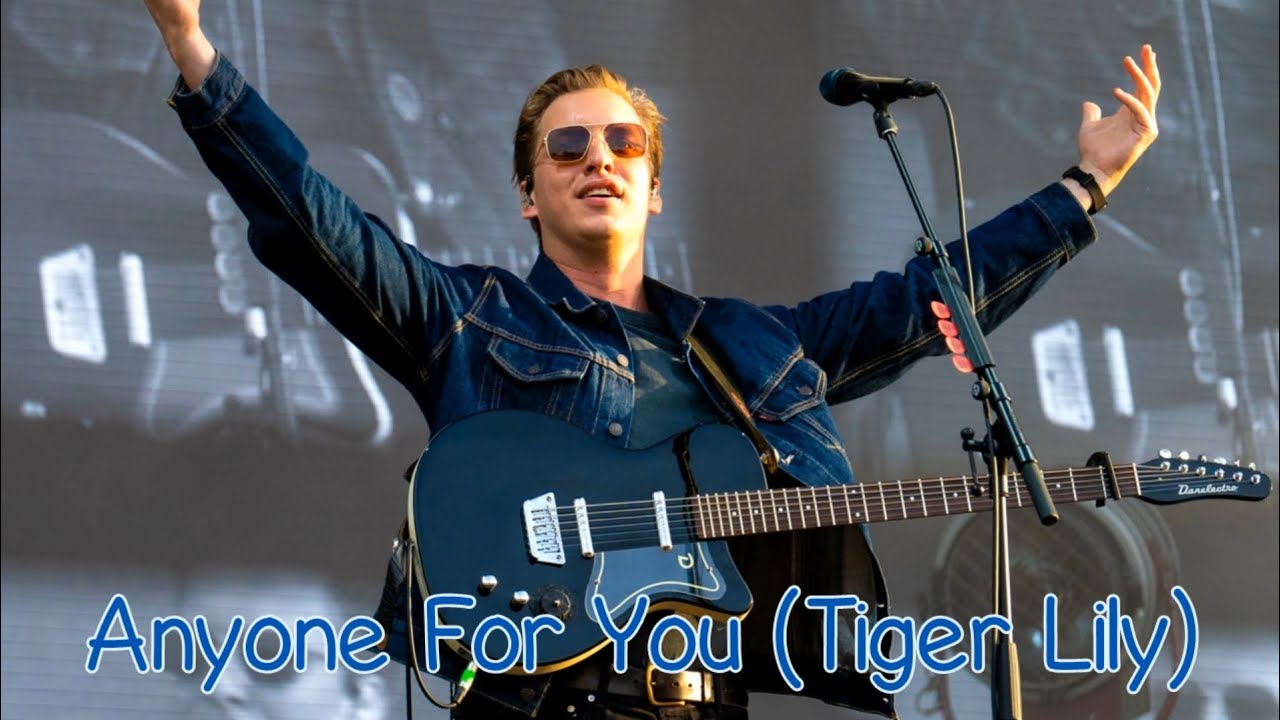 Ezra Anyone For You Tiger Lily With Lyrics YouTube