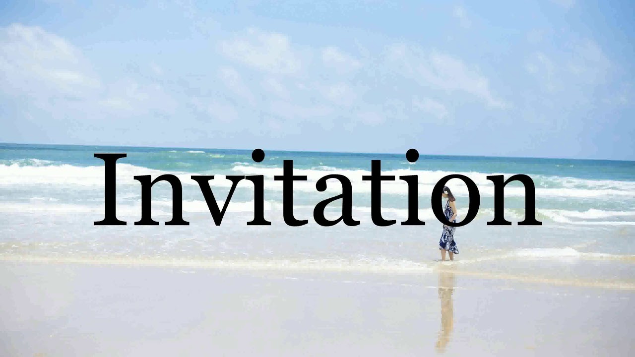 How To Pronounce Invitation🌈🌈🌈🌈🌈🌈Pronunciation Of Invitation YouTube