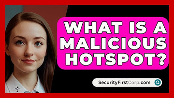 What Is a Malicious Hotspot? - SecurityFirstCorp.com