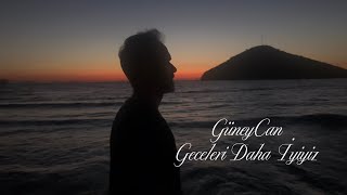 Güneycan - Geceleri Daha İyiyiz