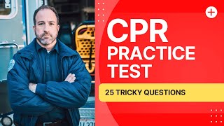 CPR Practice Test   Mock Written Exam Review 25 Tricky Questions