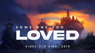 DJ OLD SOME ONE YOU LOVED SLOW JEDAG JEDUG VIRAL TIKTOK TERBARU
