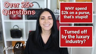 Minks’ Q & A: “WHY spend $2k on a purse, that’s stupid!” | Turned Off Luxury Industry?? + More! 😍