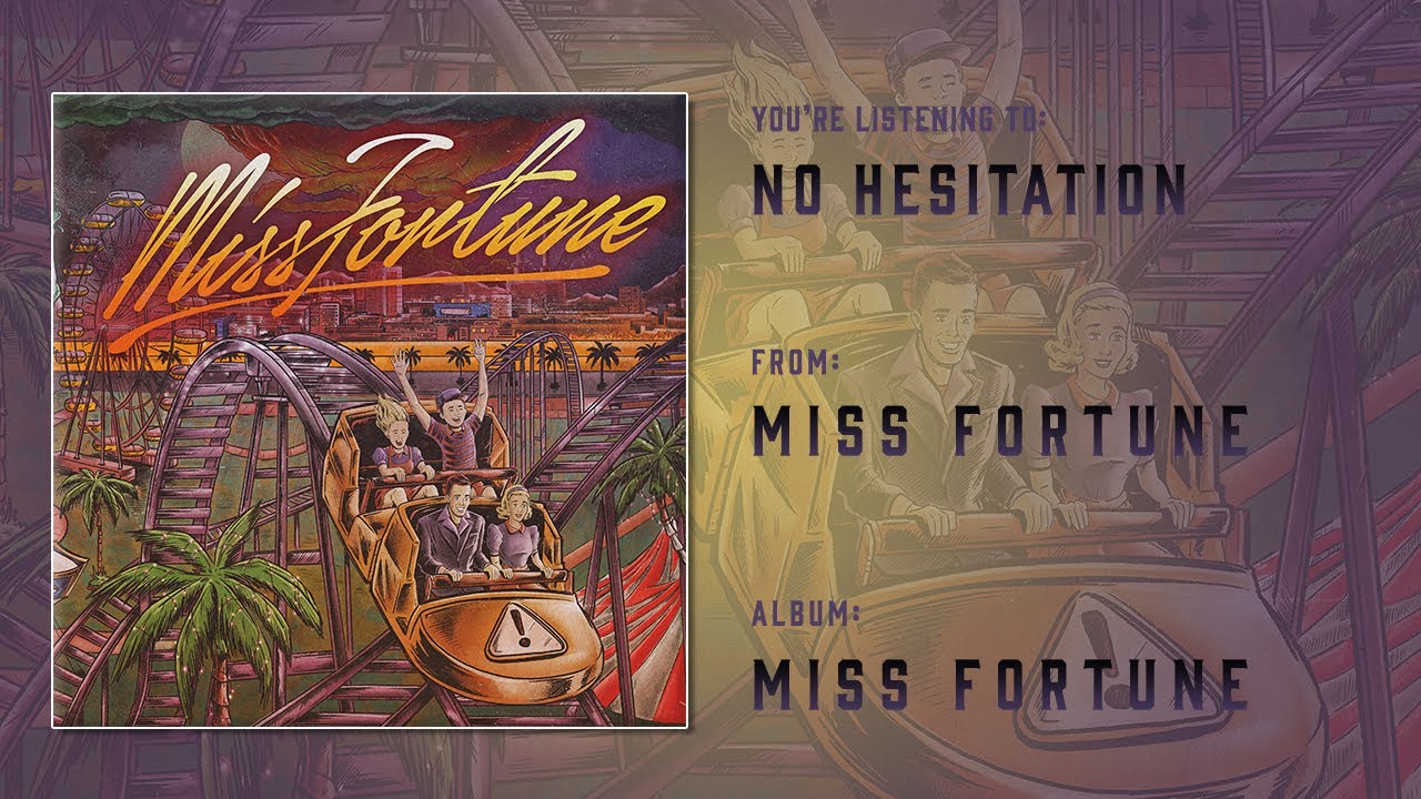 在 YouTube 上观看 Miss Fortune - No Hesitation (Official Audio) 在 YouTube 上观看 Miss Fortune - No Hesitation (Official Audio)