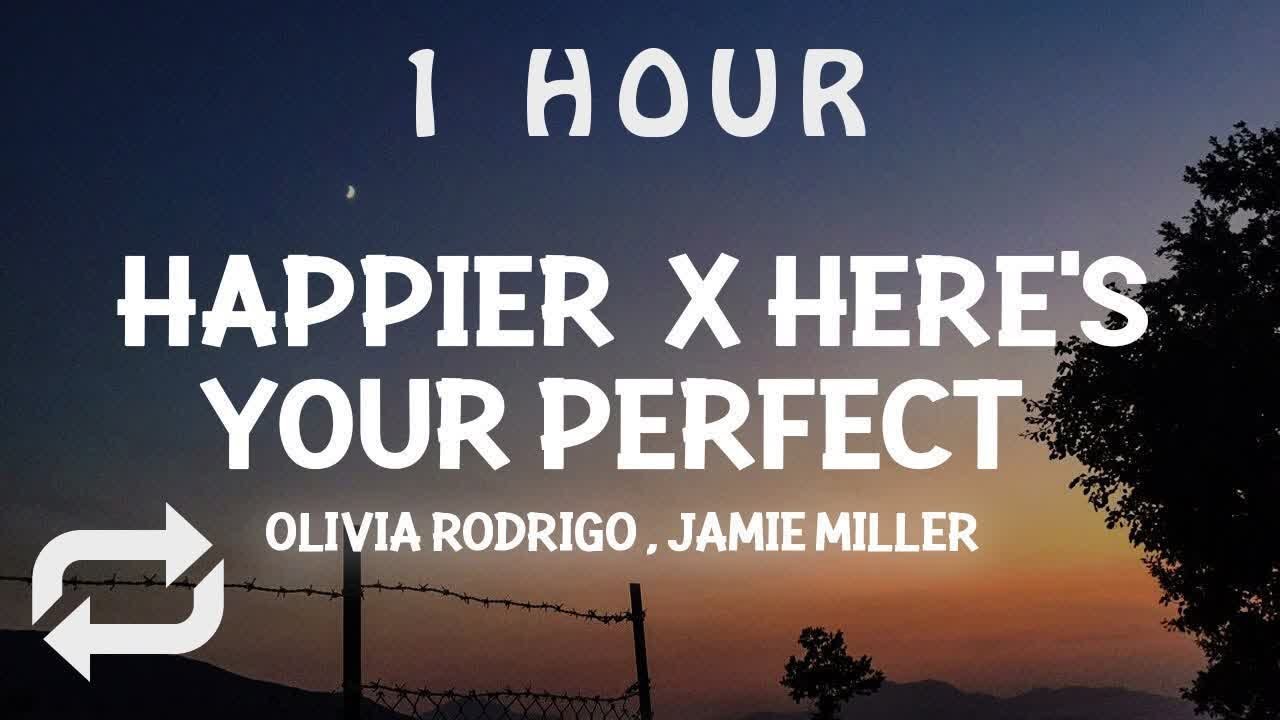 [ 1 HOUR ] happier x Here’s Your Perfect (Lyrics) i hope u happy
