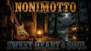 NoniMotto | Sweet Heart & Soul (Swamp Blues Version)