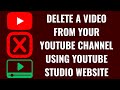 How to Delete a Video from Your YouTube Channel Using YouTube Studio Website