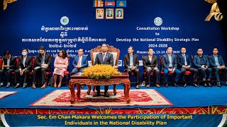 Sec. Em Chan Makara Welcomes The Participation Of Important Individuals In The National Disability