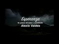 Esperanza. Un poema de Alexis Valdés en la voz de Alberto Mayagoitia.