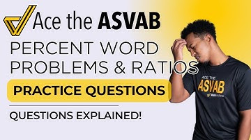 ASVAB Arithmetic Reasoning: Percent Word Problems & Ratios Explained | Test Prep Practice