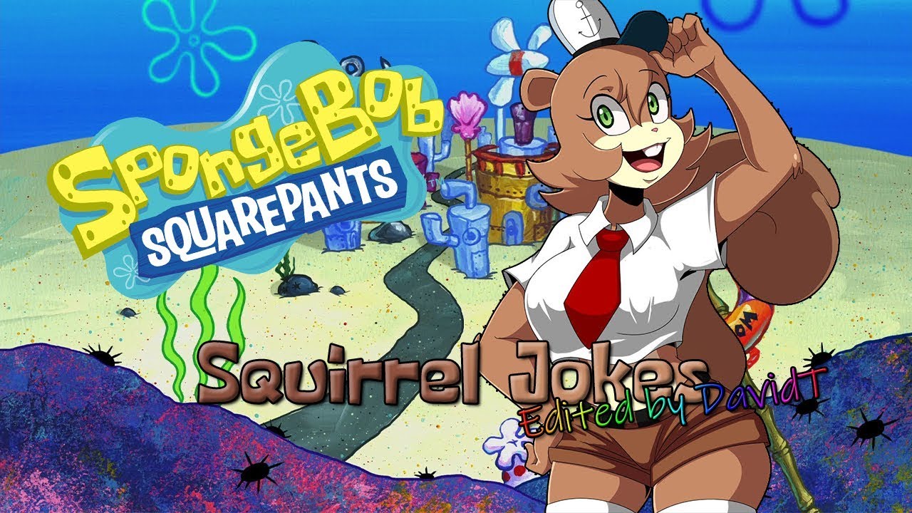 SpongeBob SquarePants Squirrel Jokes (Edited) YouTube