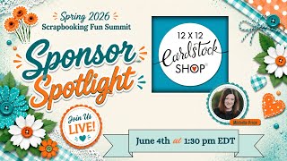 Spring 2026 Scrapbooking Fun Summit | Sponsor Spotlight | 12x12 Cardstock Shop