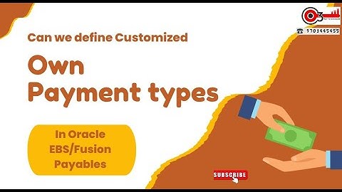 Can we define Customized/Own Payment types in Oracle EBS/Fusion Payables #o3technologies