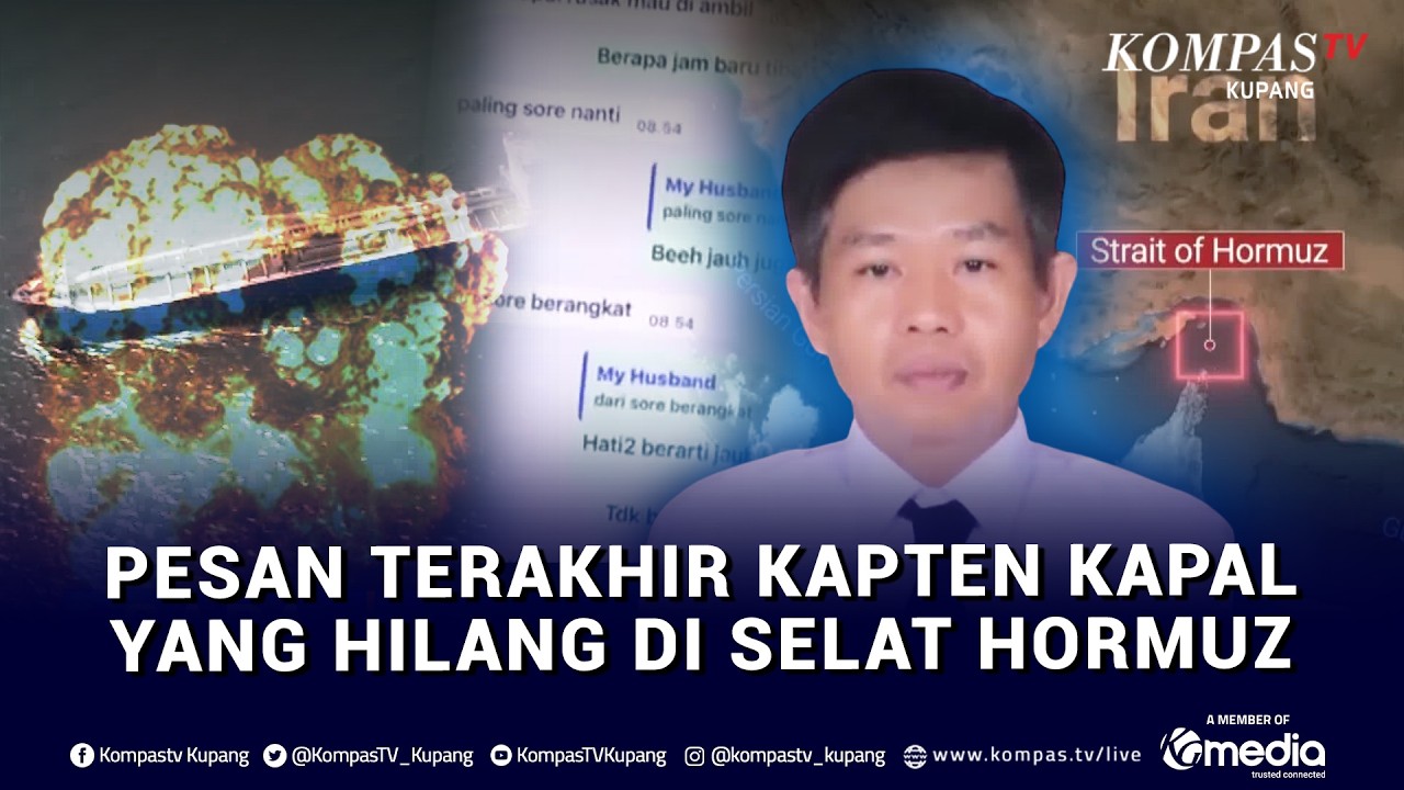 Komunikasi Terakhir Kapten Kapal Sebelum Hilang di Selat Hormuz, Sempat Hubungi Istri & Anak