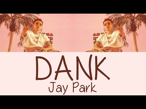 Jay Park - DANK [Lyrics]